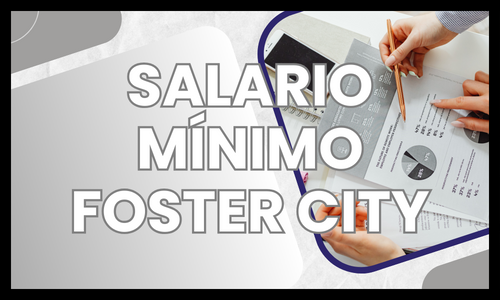 Salario Mínimo en Foster City