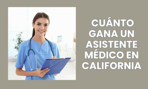 SALARIO ASISTENTE MÉDICO EN CALIFORNIA