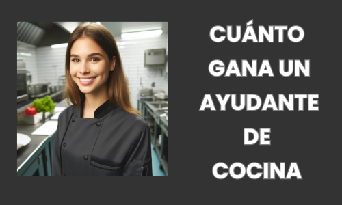 Cuánto gana un ayudante de cocina