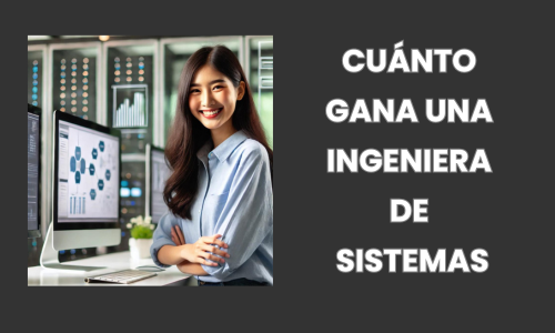 CUÁNTO GANA UN INGENIERO DE SISTEMAS